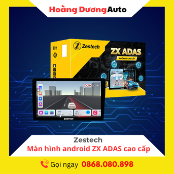 Màn hình android Zestech ZX ADAS bản cao cấp
